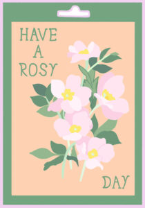 Rose card design - "Have a Rosy Day"